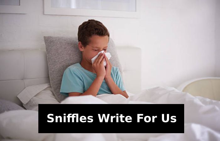 Sniffles Write For Us